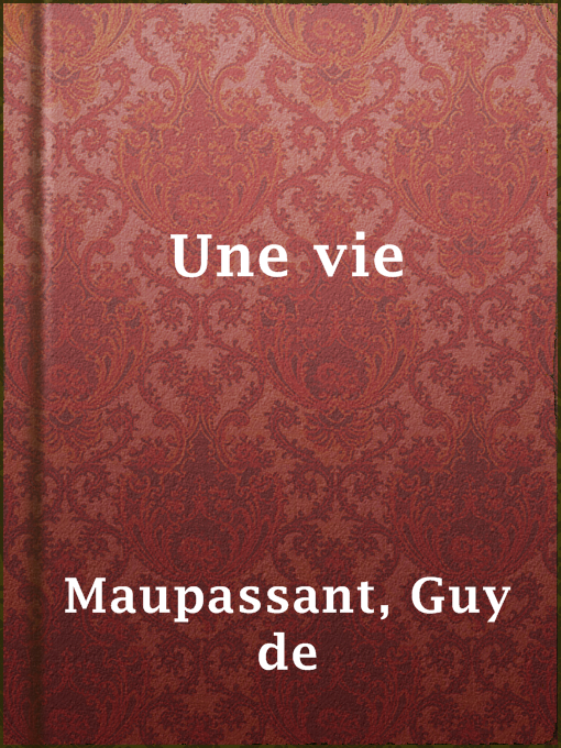 Title details for Une vie by Guy de Maupassant - Available